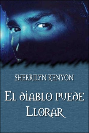 El diablo puede llorar - Sherrilynn Kenyon 211-el-diablo-puede-llorar